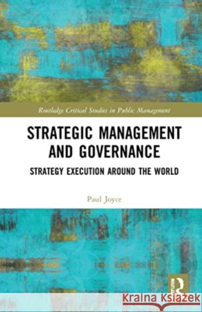 Strategic Management and Governance: Strategy Execution Around the World Paul Joyce 9781032276786 Routledge