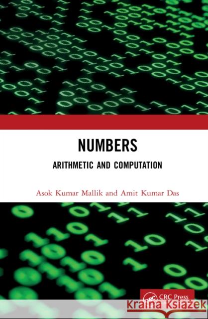 Numbers: Arithmetic and Computation Asok Kuma Amit Kuma 9781032277592 CRC Press