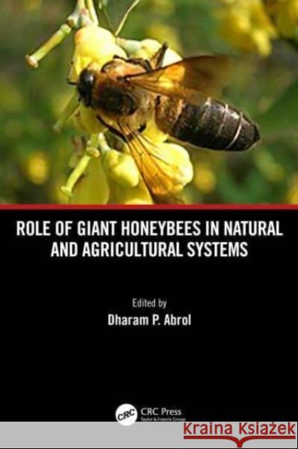 Role of Giant Honeybees in Natural and Agricultural Systems  9781032277820 Taylor & Francis Ltd