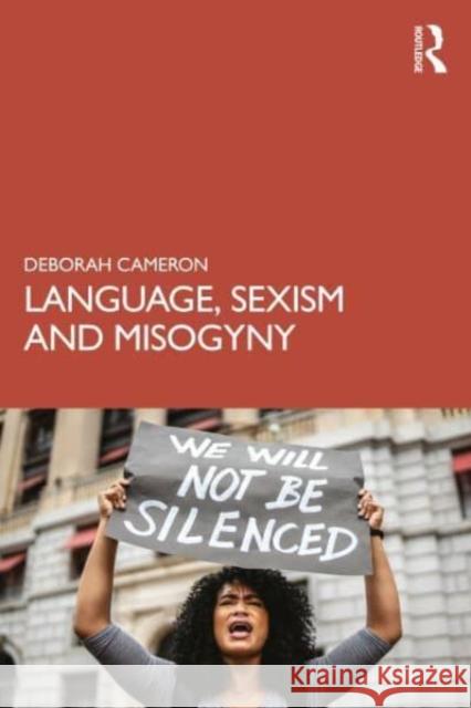 Language, Sexism and Misogyny Deborah (Oxford University, UK) Cameron 9781032277936 Taylor & Francis Ltd