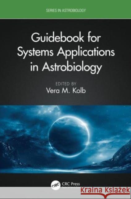 Guidebook for Systems Applications in Astrobiology  9781032278216 Taylor & Francis Ltd