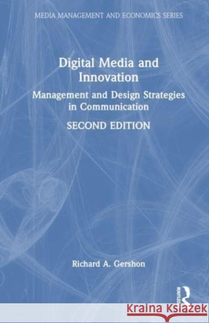 Digital Media and Innovation Richard A. (Western Michigan University, USA) Gershon 9781032278476 Taylor & Francis Ltd