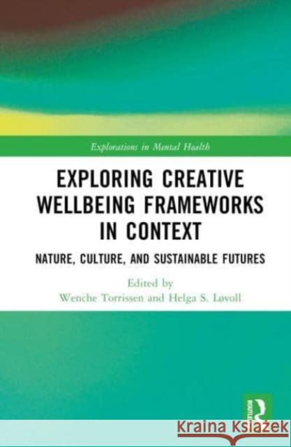 Exploring Creative Wellbeing Frameworks in Context  9781032278889 Taylor & Francis Ltd