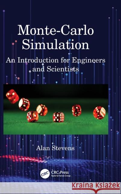 Monte-Carlo Simulation: An Introduction for Engineers and Scientists Alan Stevens 9781032280776 CRC Press