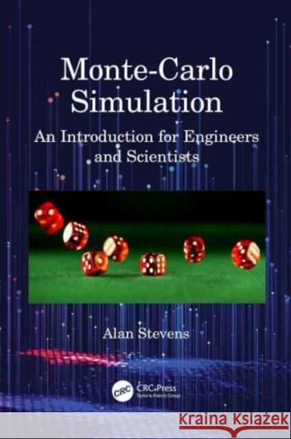 Monte-Carlo Simulation: An Introduction for Engineers and Scientists Alan Stevens 9781032280806 CRC Press