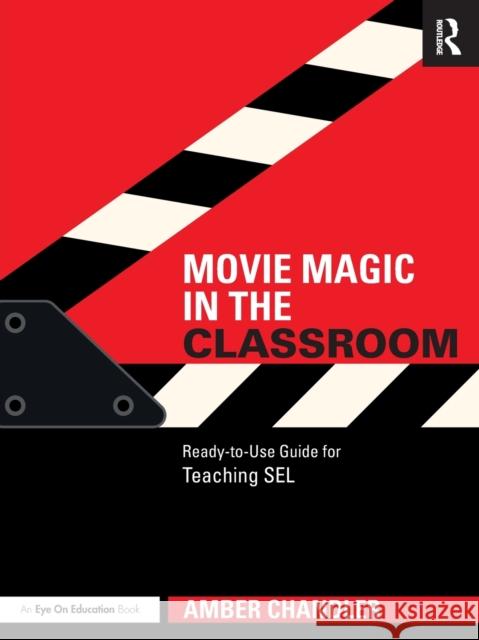 Movie Magic in the Classroom: Ready-To-Use Guide for Teaching Sel Chandler, Amber 9781032281575