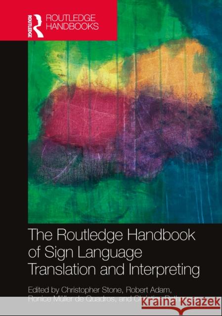 The Routledge Handbook of Sign Language Translation and Interpreting Christopher Stone Robert Adam Ronice M?lle 9781032281650 Routledge