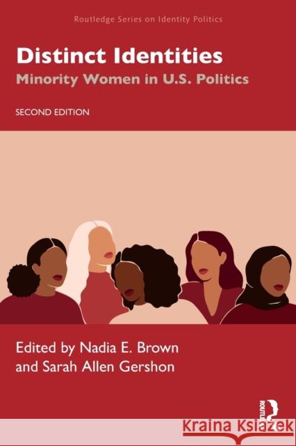 Distinct Identities: Minority Women in U.S. Politics Nadia E. Brown Sarah Allen Gershon 9781032281902 Routledge