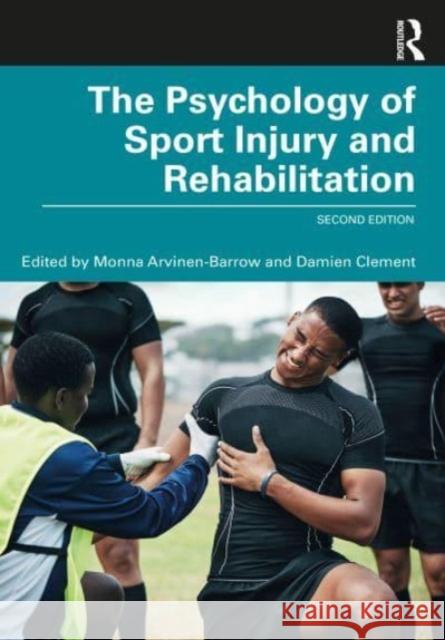 The Psychology of Sport Injury and Rehabilitation  9781032282039 Taylor & Francis Ltd