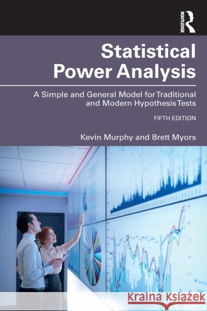 Statistical Power Analysis: A Simple and General Model for Traditional and Modern Hypothesis Tests, Fifth Edition Myors, Brett 9781032283005 Taylor & Francis Ltd