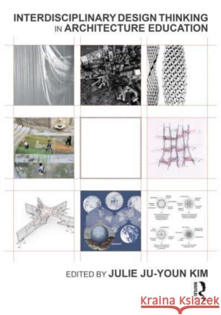 Interdisciplinary Design Thinking in Architecture Education  9781032283241 Taylor & Francis Ltd
