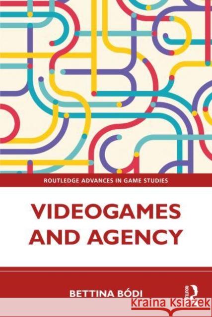 Videogames and Agency Bettina (De Montfort University, UK) Bodi 9781032285092 Taylor & Francis Ltd