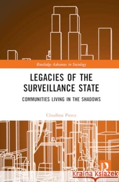 Legacies of the Surveillance State Cliodhna (Technological University Dublin, Ireland) Pierce 9781032285634