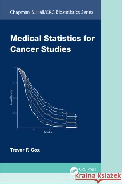 Medical Statistics for Cancer Studies Trevor F. Cox 9781032285870 CRC Press