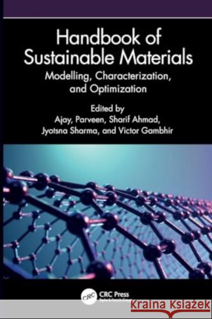 Handbook of Sustainable Materials: Modelling, Characterization, and Optimization Ajay                                     Parveen                                  Sharif Ahmad 9781032286334 Taylor & Francis Ltd