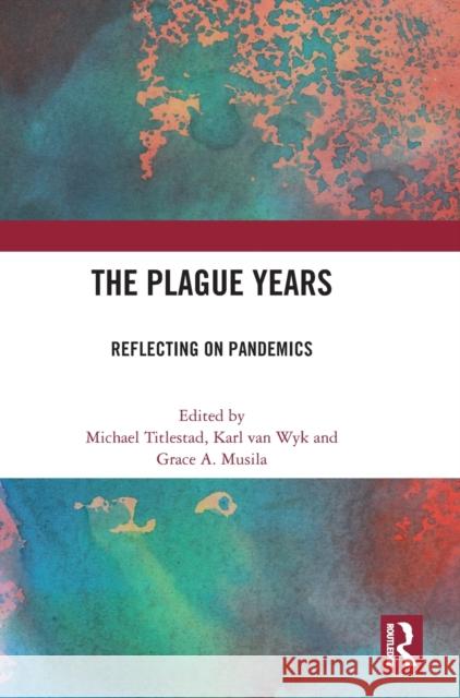 The Plague Years: Reflecting on Pandemics  9781032286679 Routledge