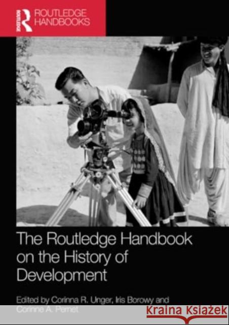 The Routledge Handbook on the History of Development Corinna R. Unger Iris Borowy Corinne A. Pernet 9781032286907