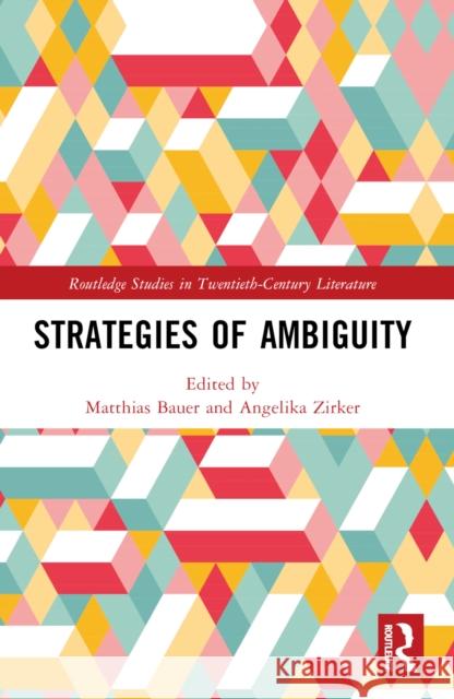 Strategies of Ambiguity Matthias Bauer Angelika Zirker 9781032287010 Taylor & Francis Ltd