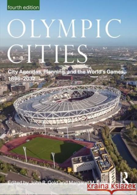 Olympic Cities: City Agendas, Planning, and the World’s Games, 1896 – 2032  9781032287096 Routledge