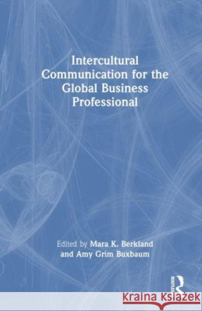 Intercultural Communication for the Global Business Professional  9781032287157 Taylor & Francis Ltd