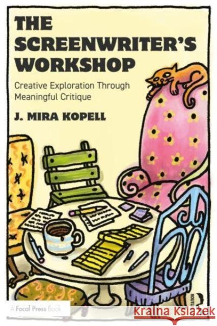 The Screenwriter's Workshop J. Mira Kopell 9781032287218 Taylor & Francis Ltd