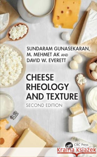 Cheese Rheology and Texture Sundaram Gunasekaran M. Mehmet Ak David W. Everett 9781032287256