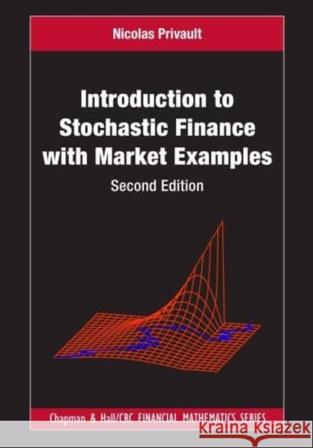 Introduction to Stochastic Finance with Market Examples Nicolas (Nanyang Technological University, Singapore) Privault 9781032288260 Taylor & Francis Ltd