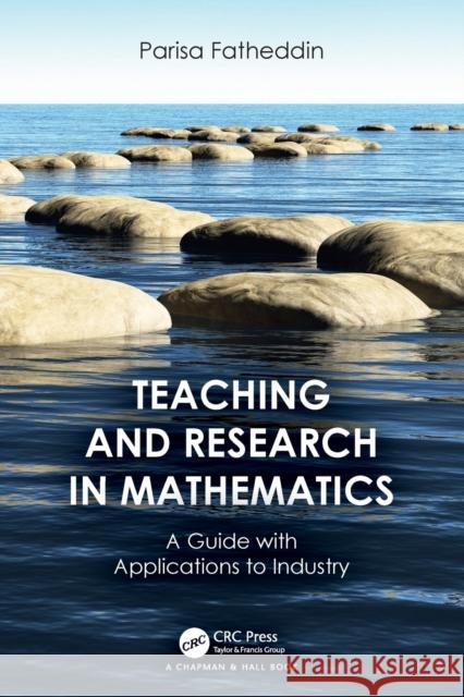 Teaching and Research in Mathematics: A Guide with Applications to Industry Parisa Fatheddin 9781032289113 CRC Press