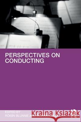 Perspectives on Conducting R?is?n Blunnie Ciar?n Crilly 9781032290270 Routledge