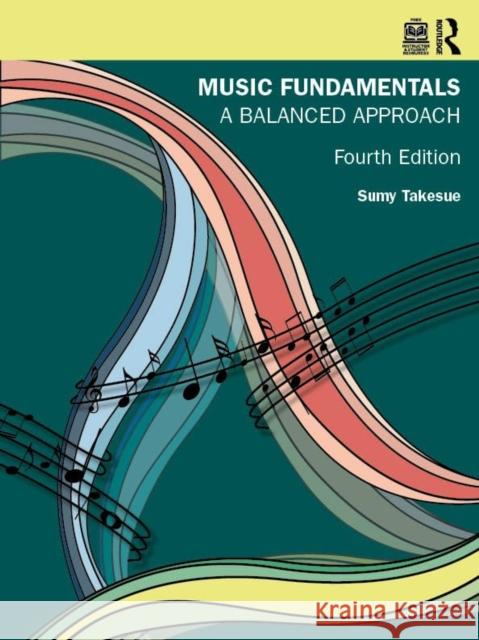 Music Fundamentals: A Balanced Approach Sumy Takesue 9781032290409 Taylor & Francis Ltd