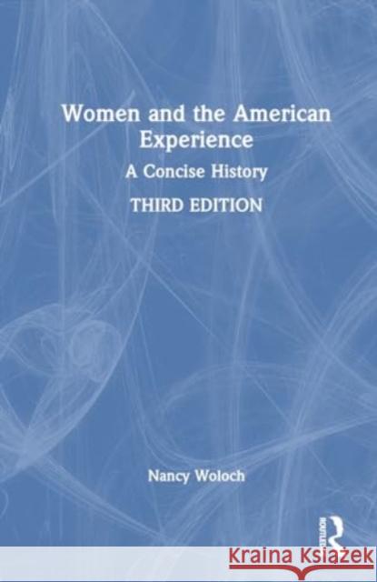 Women and the American Experience: A Concise History Nancy Woloch 9781032291215 Routledge