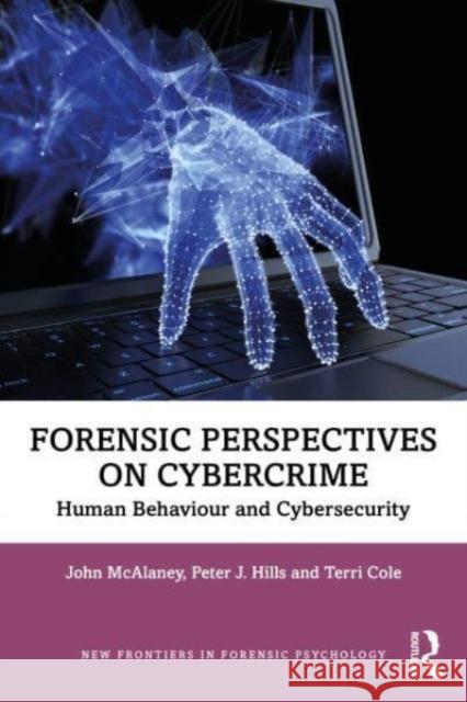 Forensic Perspectives on Cybercrime Terri Cole 9781032291741 Taylor & Francis Ltd