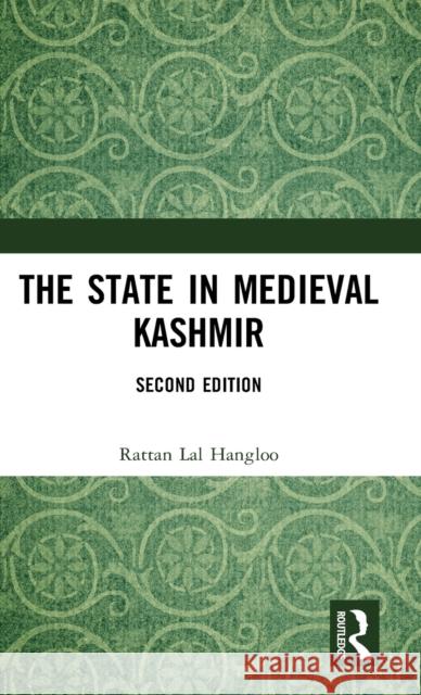 The State in Medieval Kashmir Rattan Lal Hangloo 9781032292144 Routledge