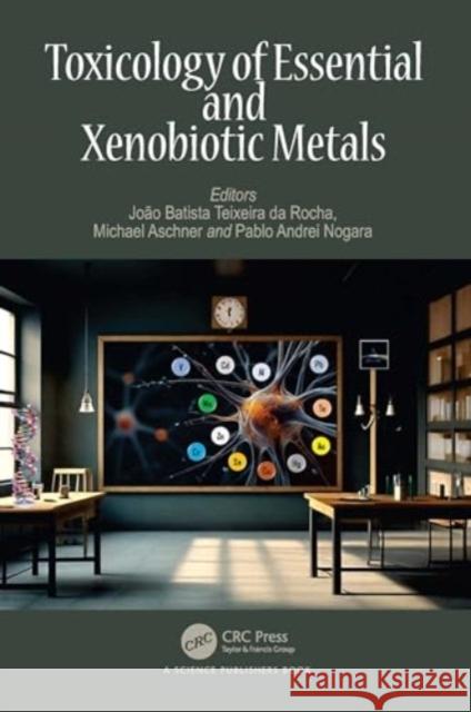 Toxicology of Essential and Xenobiotic Metals  9781032292281 Taylor & Francis Ltd