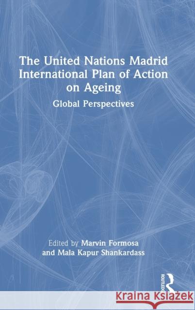 The United Nations Madrid International Plan of Action on Ageing: Global Perspectives Formosa, Marvin 9781032292625