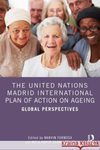 The United Nations Madrid International Plan of Action on Ageing: Global Perspectives Formosa, Marvin 9781032292632