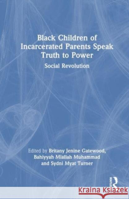 Black Children of Incarcerated Parents Speak Truth to Power  9781032293158 Taylor & Francis Ltd