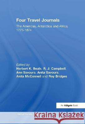 Four Travel Journals / The Americas, Antarctica and Africa / 1775-1874: The Americas, Antarctica and Africa, 1775-1874 Beals, Herbert K. 9781032293196 Routledge