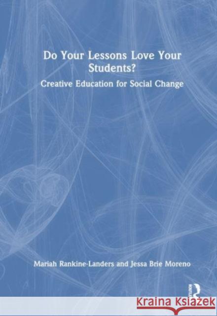 Do Your Lessons Love Your Students? Jessa Brie Moreno 9781032293547 Taylor & Francis Ltd
