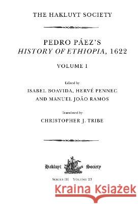 Pedro Páez's History of Ethiopia, 1622 / Volume I Boavida, Isabel 9781032294001 Hakluyt Society