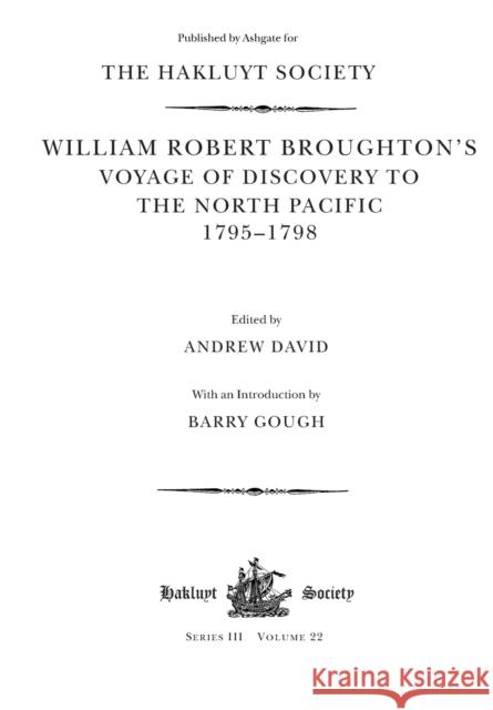 William Robert Broughton's Voyage of Discovery to the North Pacific 1795-1798 Andrew David Barry Gough 9781032294124 Routledge