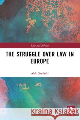 The Struggle over Law in Europe Aldo Sandulli 9781032295473 Routledge