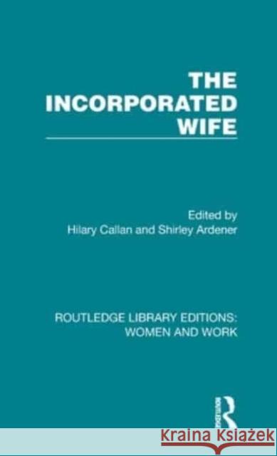 The Incorporated Wife Hilary Callan Shirley Ardener 9781032295527 Routledge