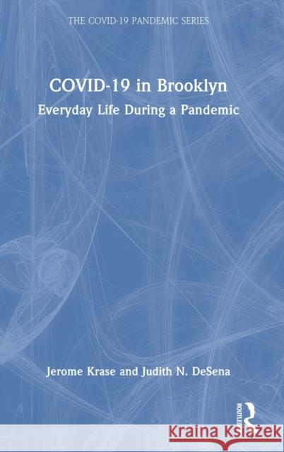 Covid-19 in Brooklyn: Everyday Life During a Pandemic Krase, Jerome 9781032295541 Taylor & Francis Ltd