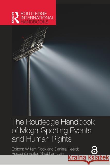 The Routledge Handbook of Mega-Sporting Events and Human Rights William Rook Daniela Heerdt 9781032298948 Routledge
