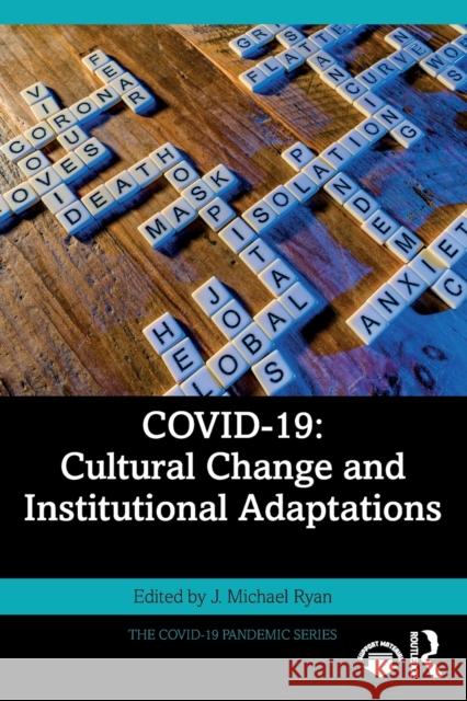 Covid-19: Cultural Change and Institutional Adaptations Ryan, J. Michael 9781032299051 Taylor & Francis Ltd
