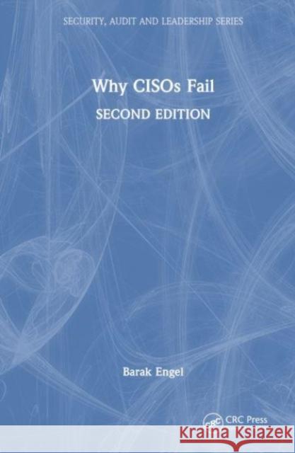 Why CISOs Fail Barak Engel 9781032299259 Taylor & Francis Ltd