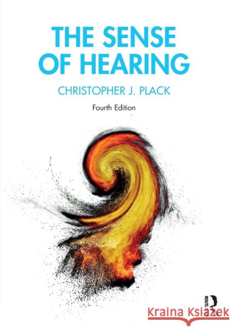 The Sense of Hearing Christopher J. Plack 9781032299471