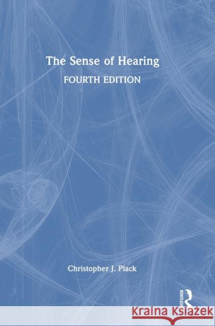 The Sense of Hearing Christopher J. Plack 9781032299518