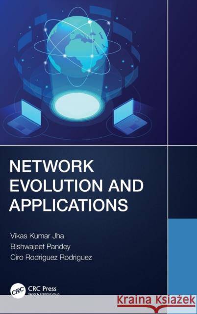 Network Evolution and Applications Bishwajeet Kumar (Jain University, India) Pandey 9781032299563 Taylor & Francis Ltd